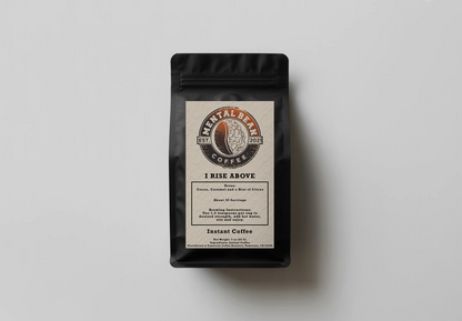 I Rise Above - Instant Coffee