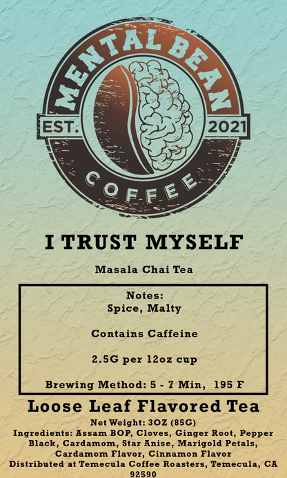 I Trust Myself - Masala Chai Tea