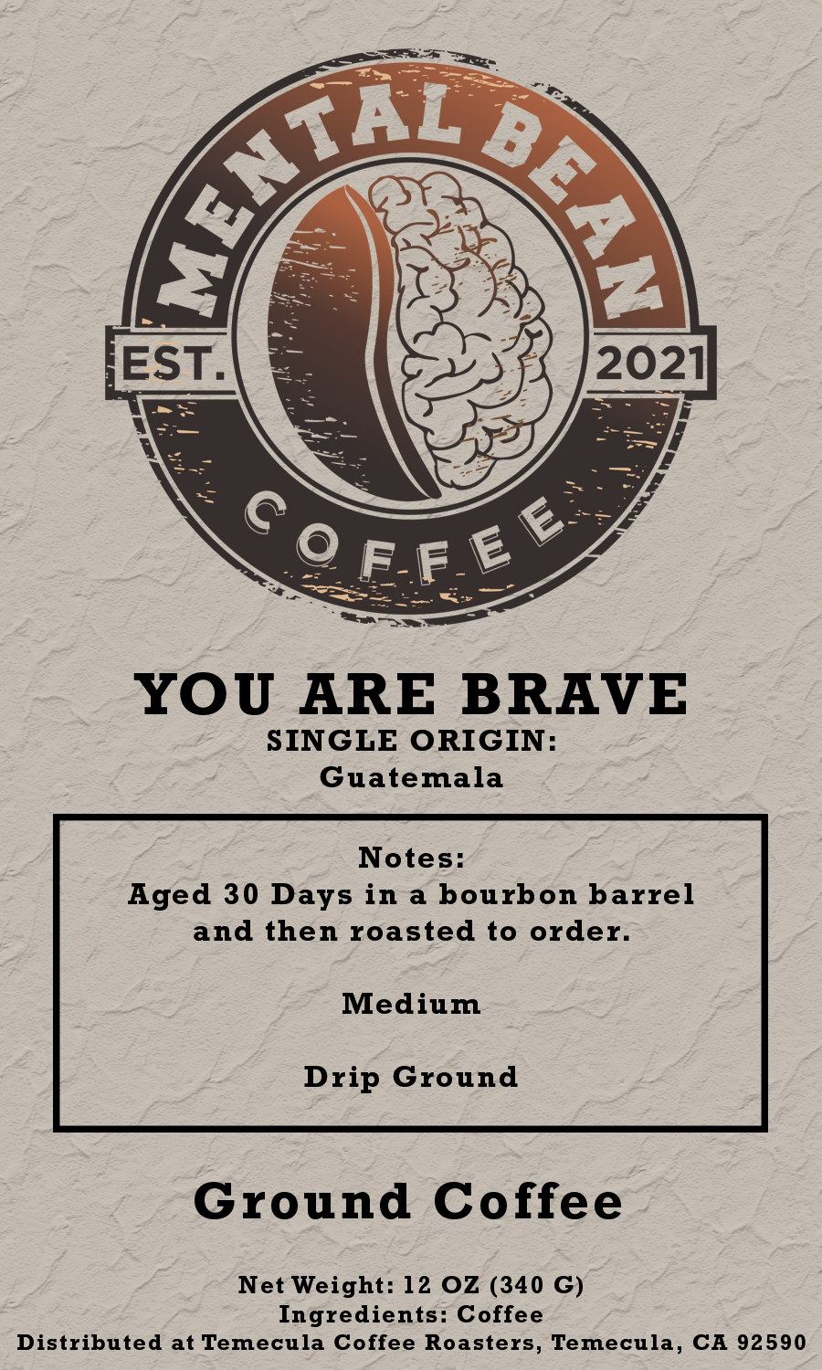 You Are Brave - Whiskey Barrel Aged Guatemala Coffee