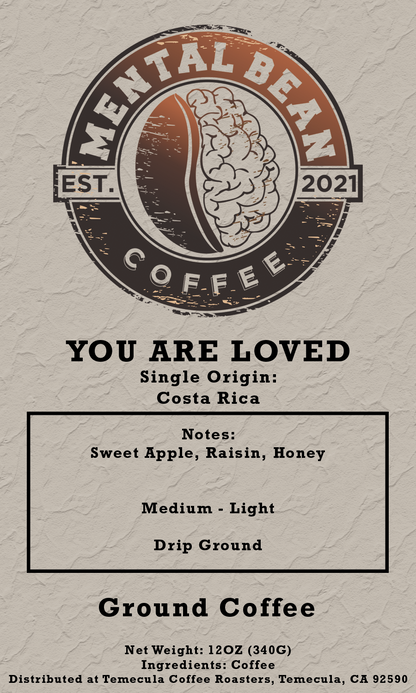 You Are Loved - Costa Rica Coffee